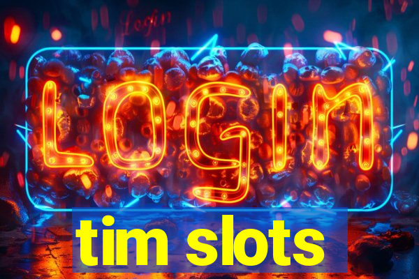 tim slots